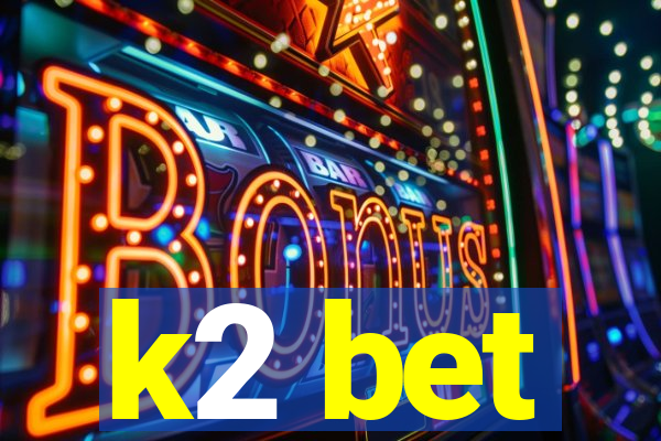 k2 bet