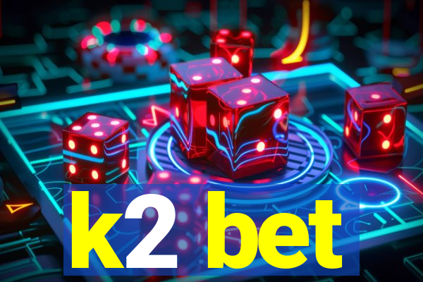 k2 bet