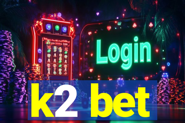 k2 bet