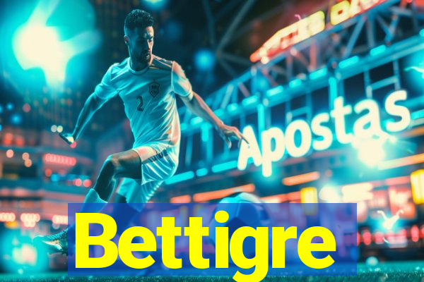 Bettigre