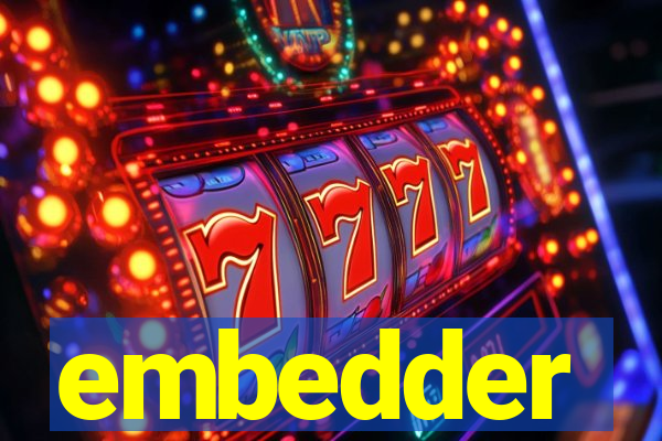 embedder