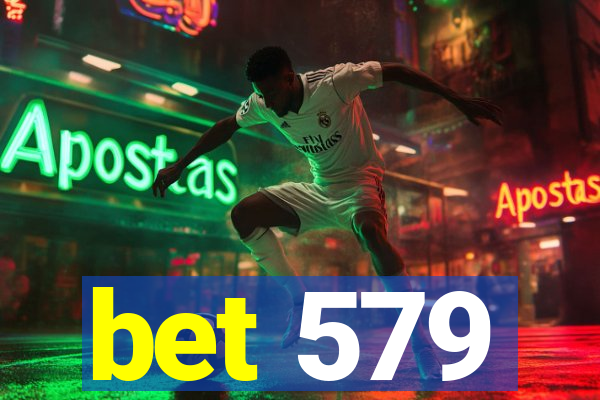 bet 579