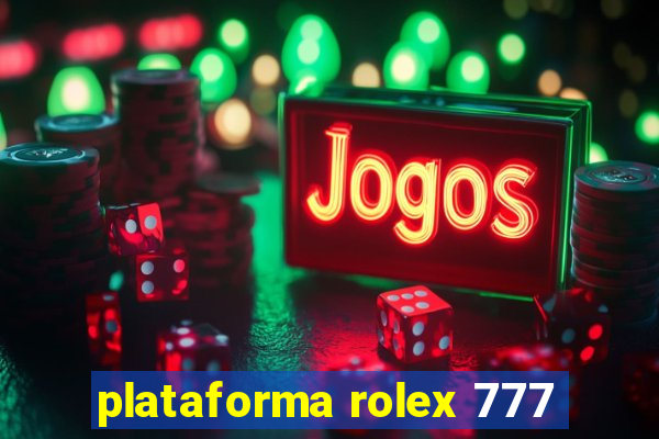 plataforma rolex 777