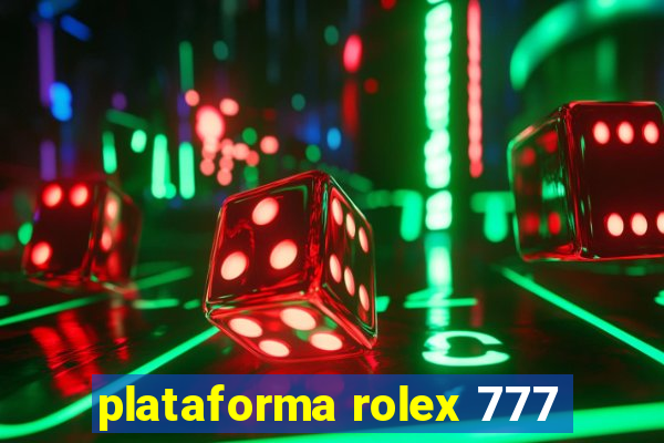 plataforma rolex 777