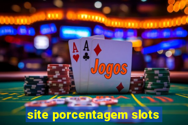 site porcentagem slots