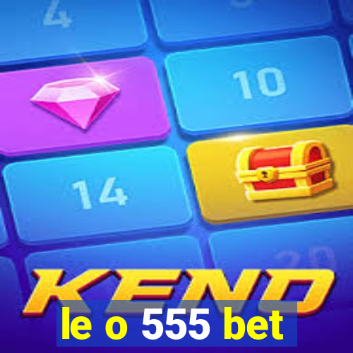 le o 555 bet