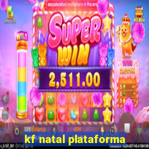 kf natal plataforma
