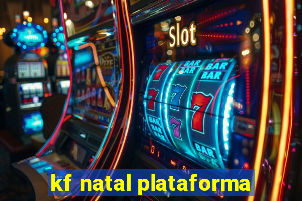 kf natal plataforma
