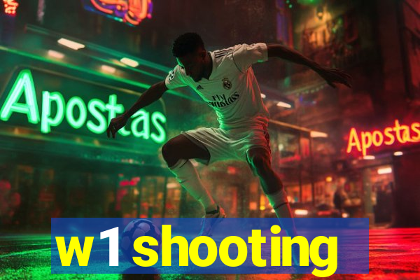 w1 shooting
