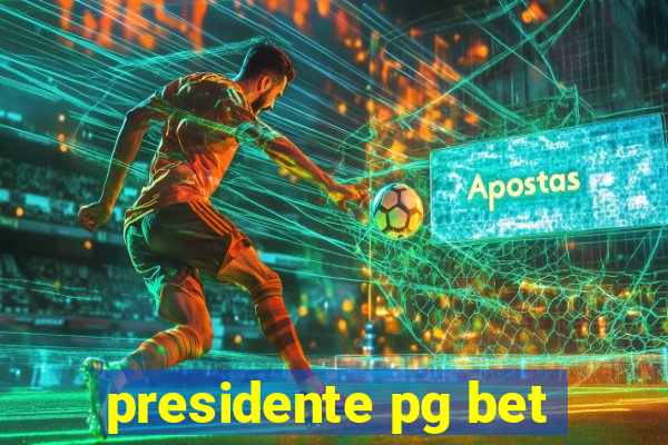 presidente pg bet