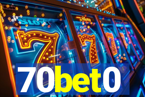 70bet0