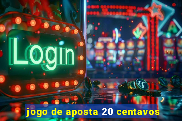 jogo de aposta 20 centavos