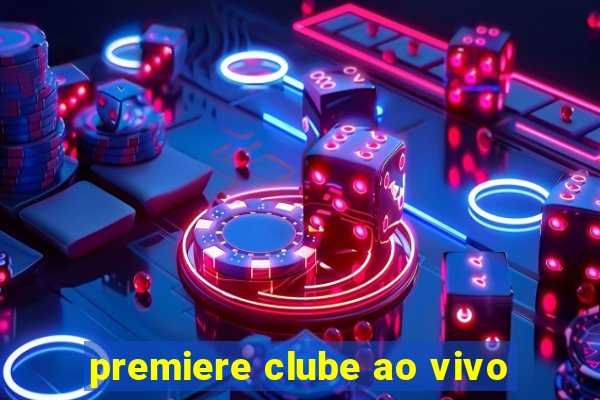 premiere clube ao vivo