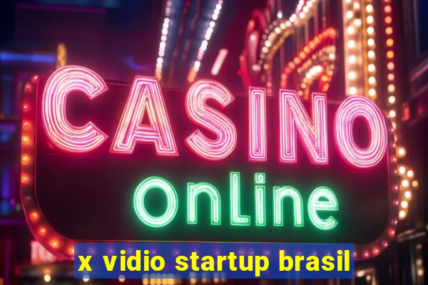 x vidio startup brasil