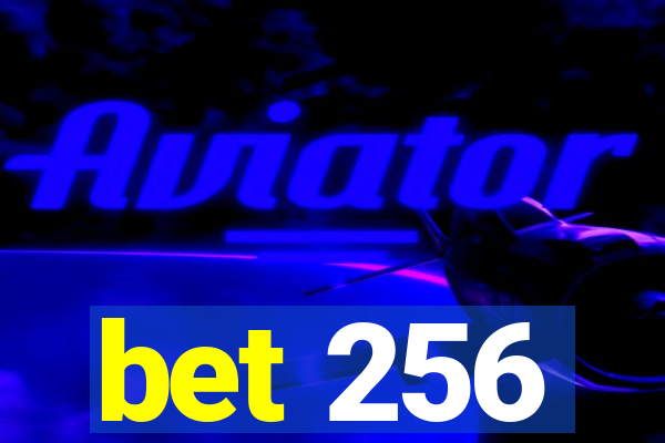 bet 256
