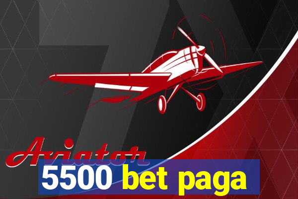 5500 bet paga