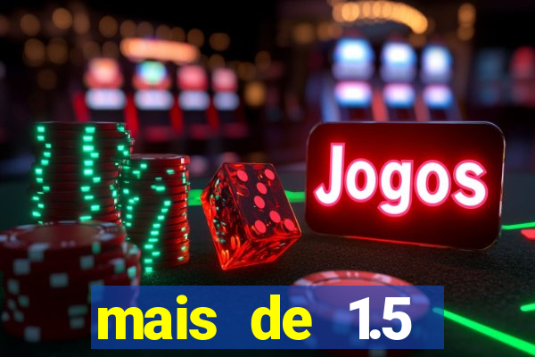 mais de 1.5 escanteios o que significa