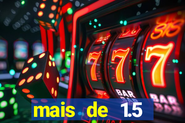 mais de 1.5 escanteios o que significa