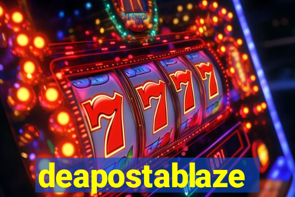deapostablaze