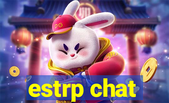 estrp chat
