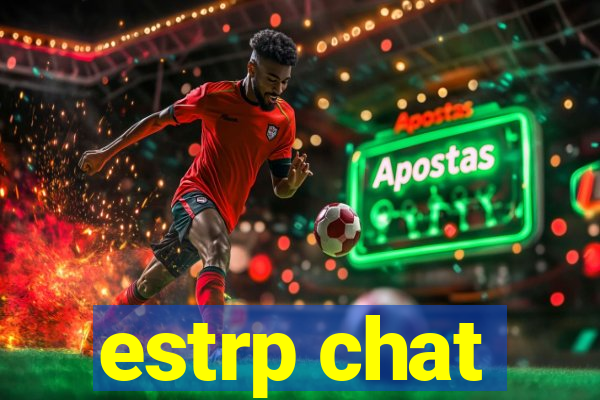 estrp chat