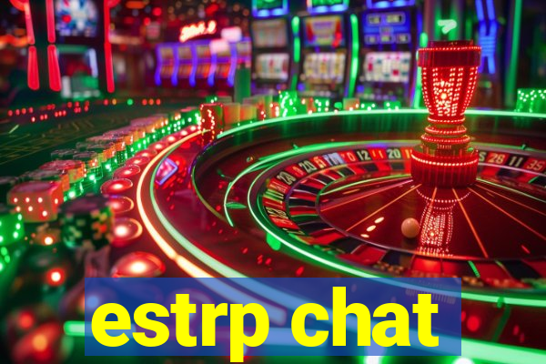 estrp chat