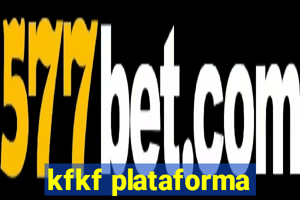 kfkf plataforma