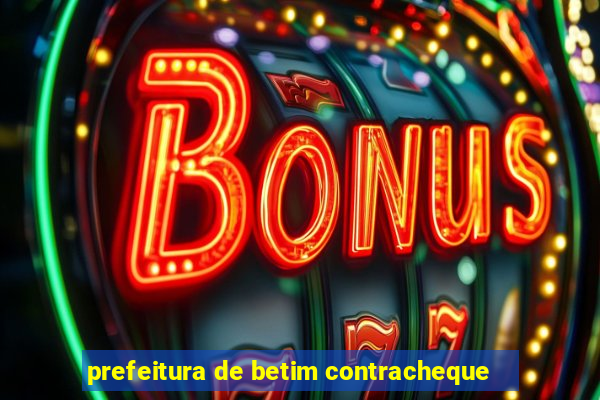 prefeitura de betim contracheque