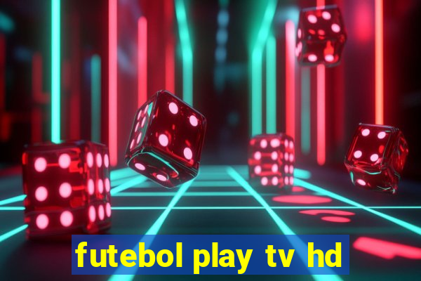 futebol play tv hd