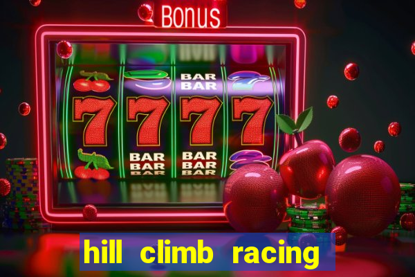 hill climb racing 2 dinheiro infinito