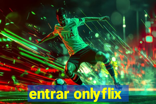 entrar onlyflix