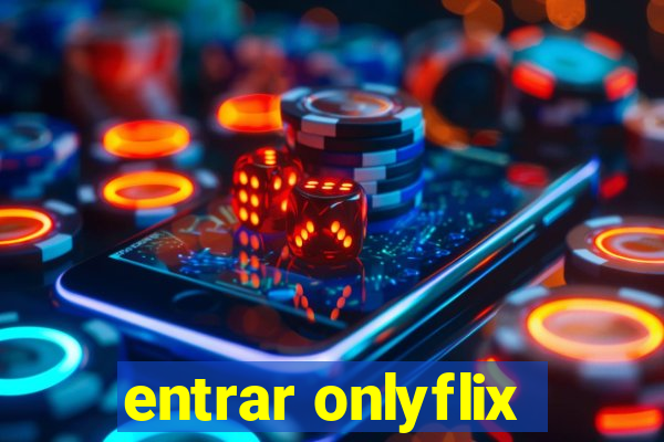 entrar onlyflix