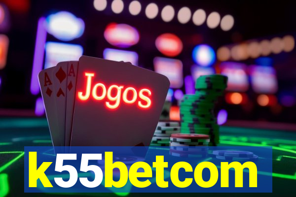 k55betcom