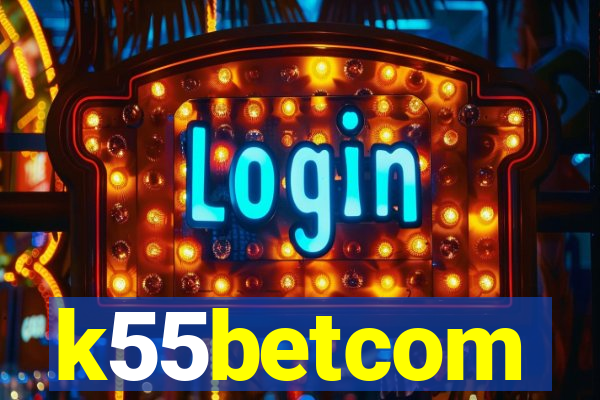 k55betcom