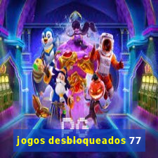 jogos desbloqueados 77