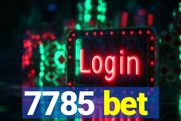 7785 bet