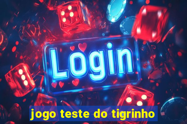 jogo teste do tigrinho