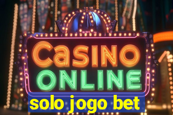 solo jogo bet