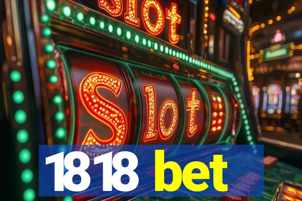 1818 bet