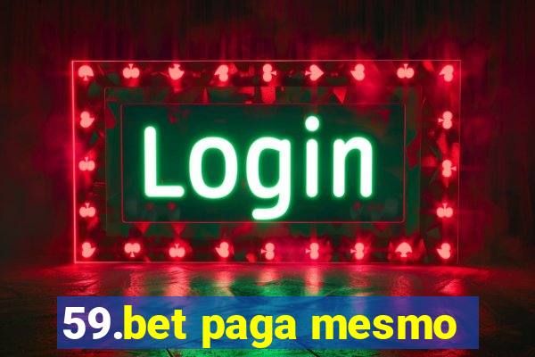 59.bet paga mesmo