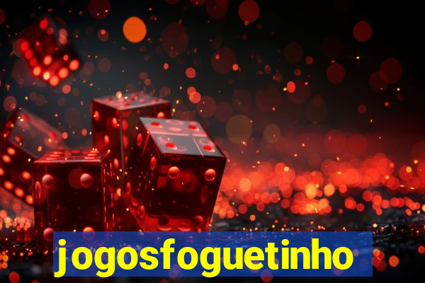 jogosfoguetinho