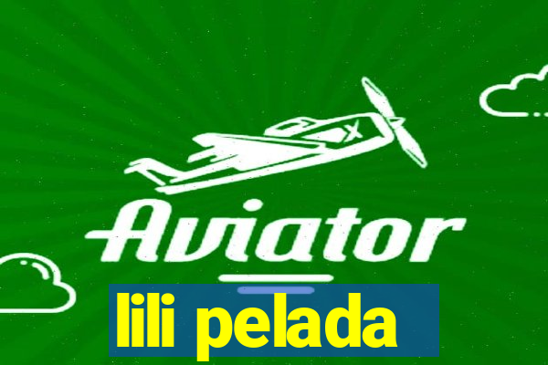 lili pelada