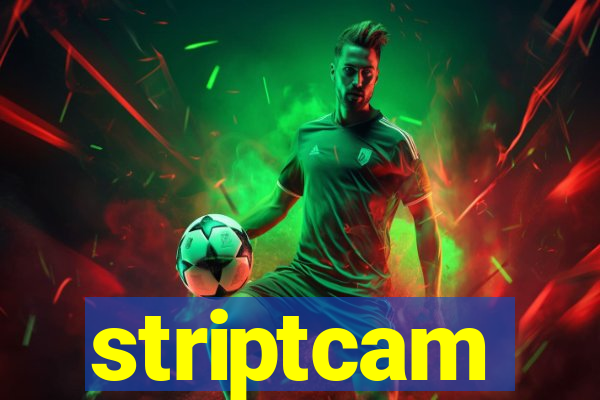 striptcam