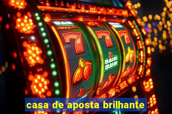 casa de aposta brilhante