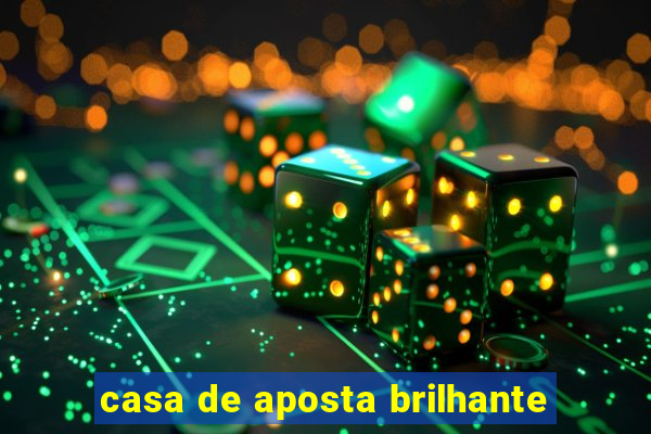 casa de aposta brilhante