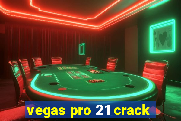 vegas pro 21 crack