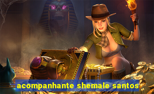 acompanhante shemale santos
