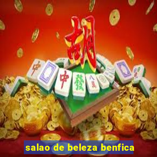 salao de beleza benfica