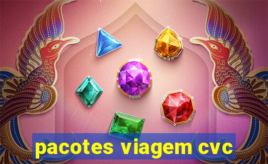 pacotes viagem cvc