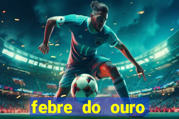 febre do ouro temporada 14